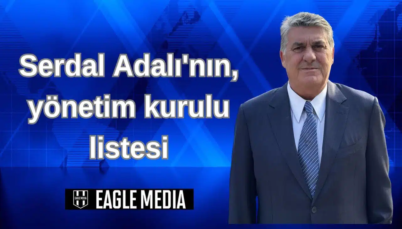 Beşiktaş Başkan Adayı Serdal Adalı'nın, yönetim kurulu listesi belli oldu