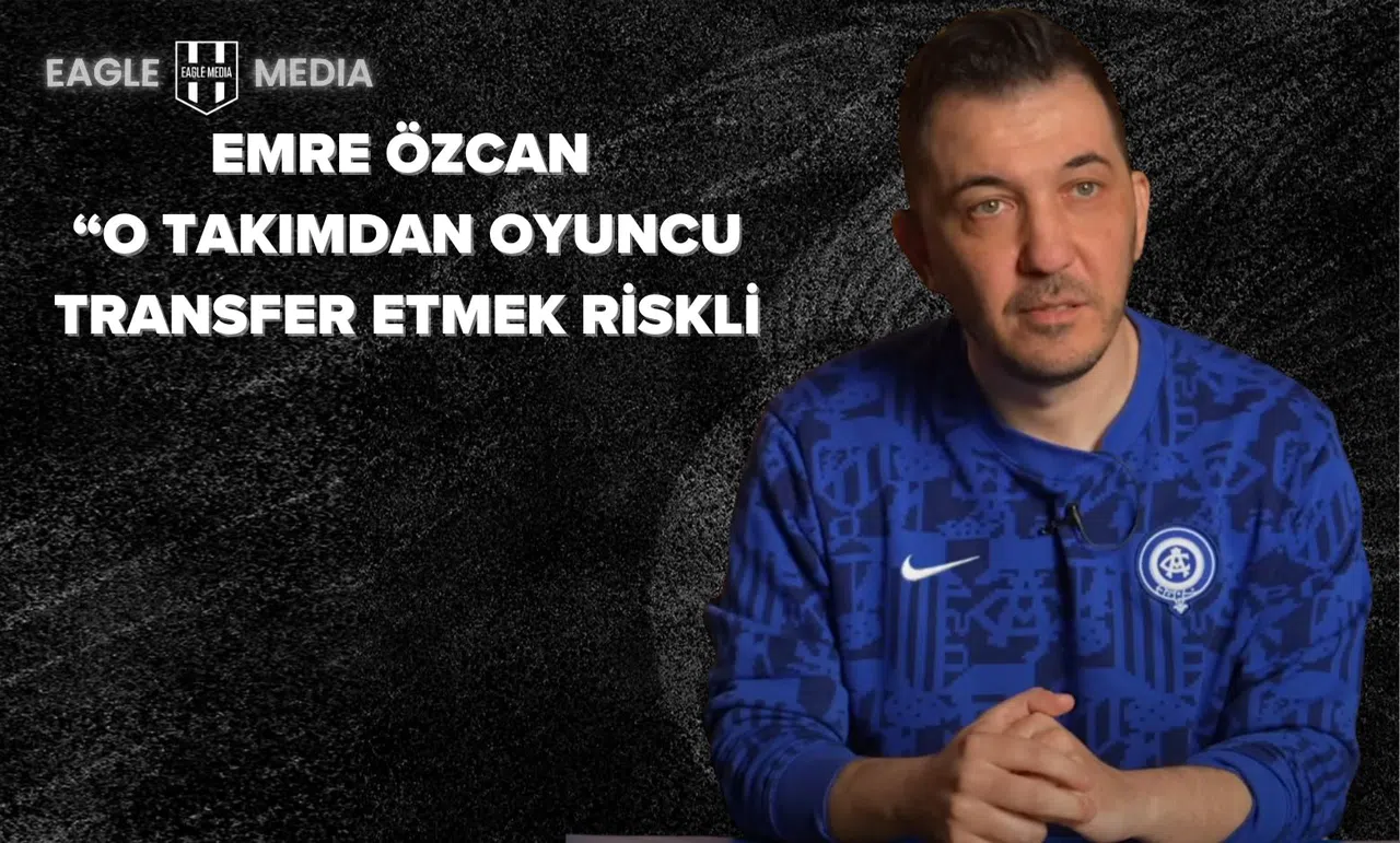“O Takımdan Oyuncu Transfer Etmek Riskli”