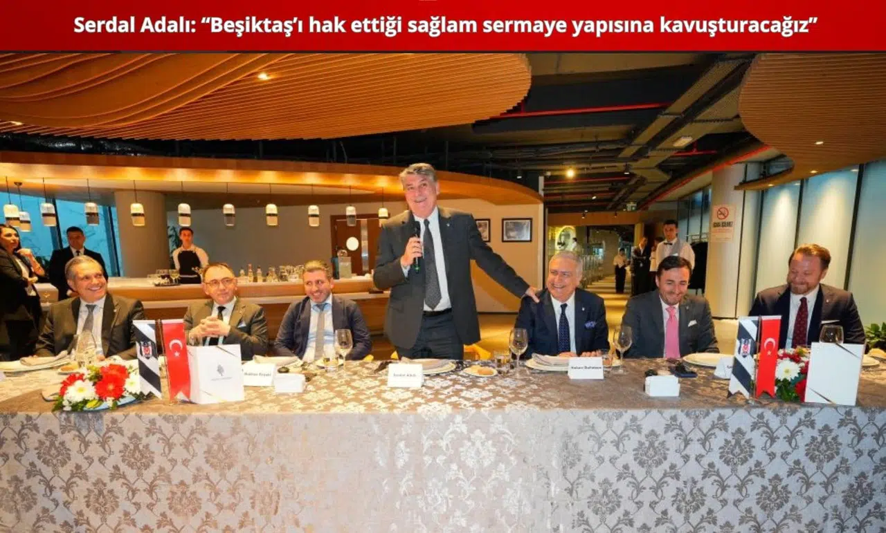 Serdal Adalı: “Beşiktaş’ı hak ettiği sağlam sermaye yapısına kavuşturacağız”