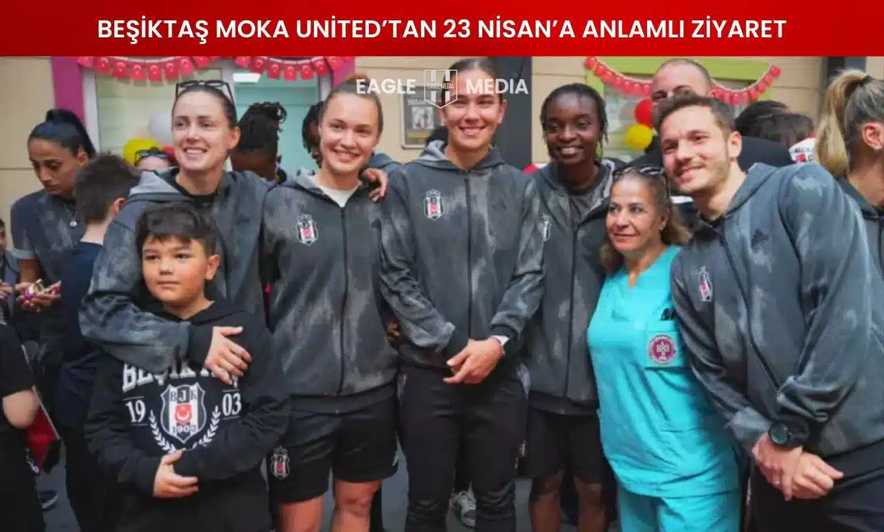 Beşiktaş Moka United’tan 23 Nisan’a Anlamlı Ziyaret