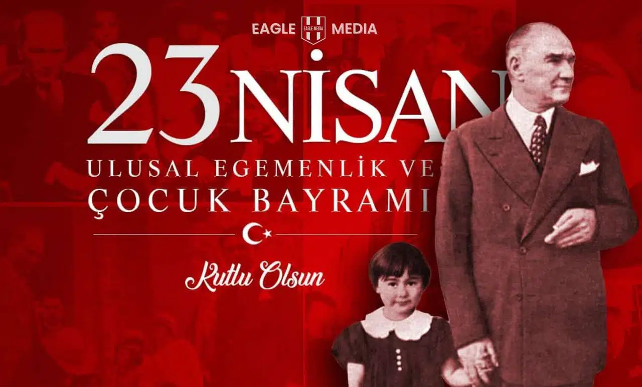23 Nisan Ulusal Egemenlik ve Çocuk Bayramı Kutlu Olsun