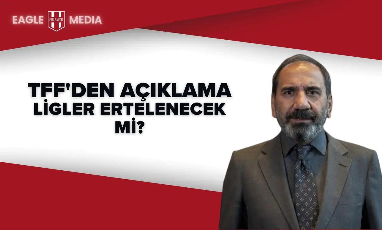 TFF'den Açıklama! Ligler Ertelenecek Mi?