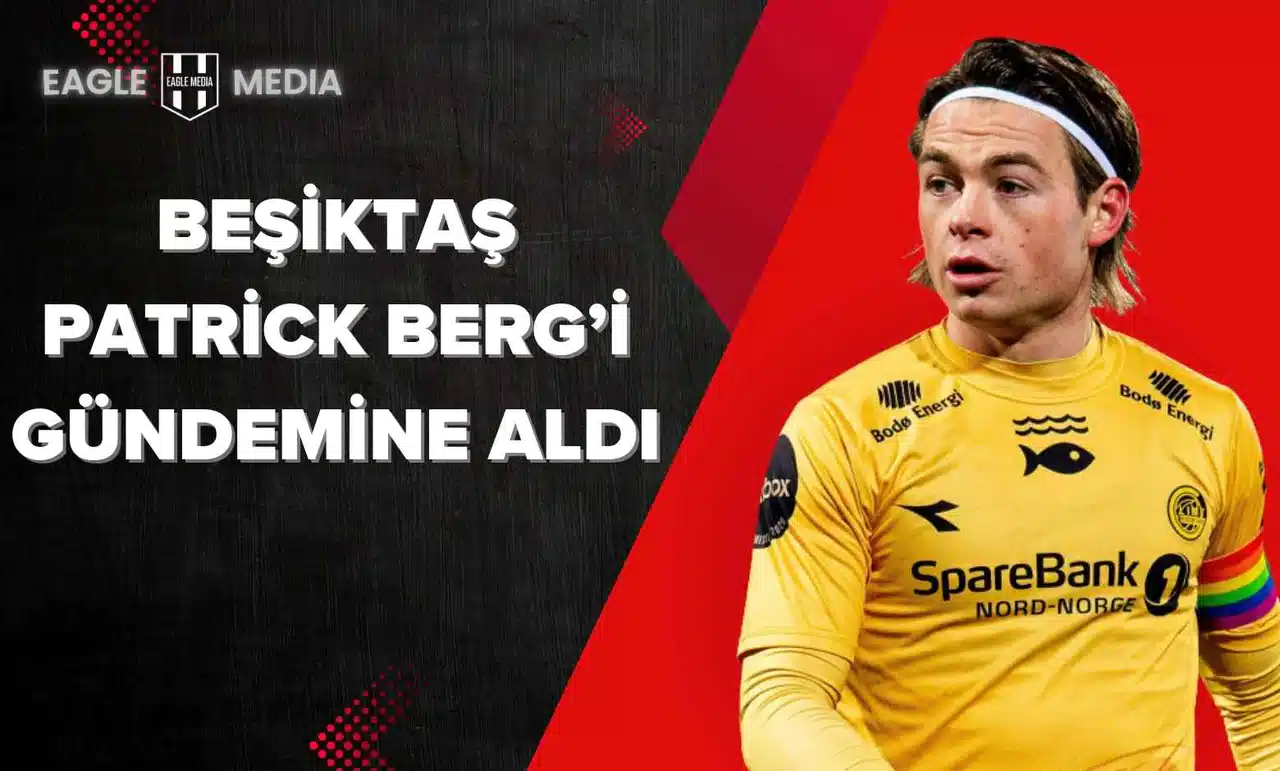 Beşiktaş, Patrick Berg’i Gündemine Aldı