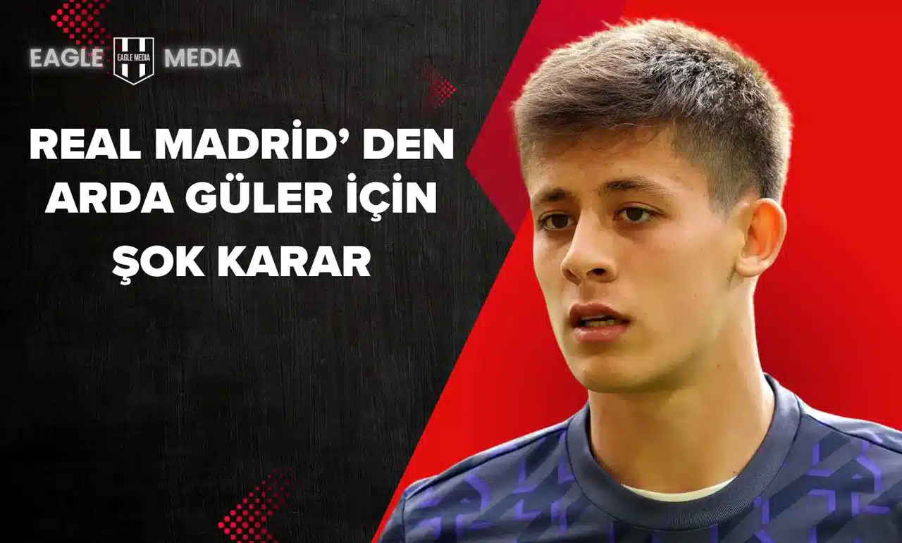 Arda Güler’e Şok Gelişme! Real Madrid Kiralık Göndermeye Hazırlanıyor