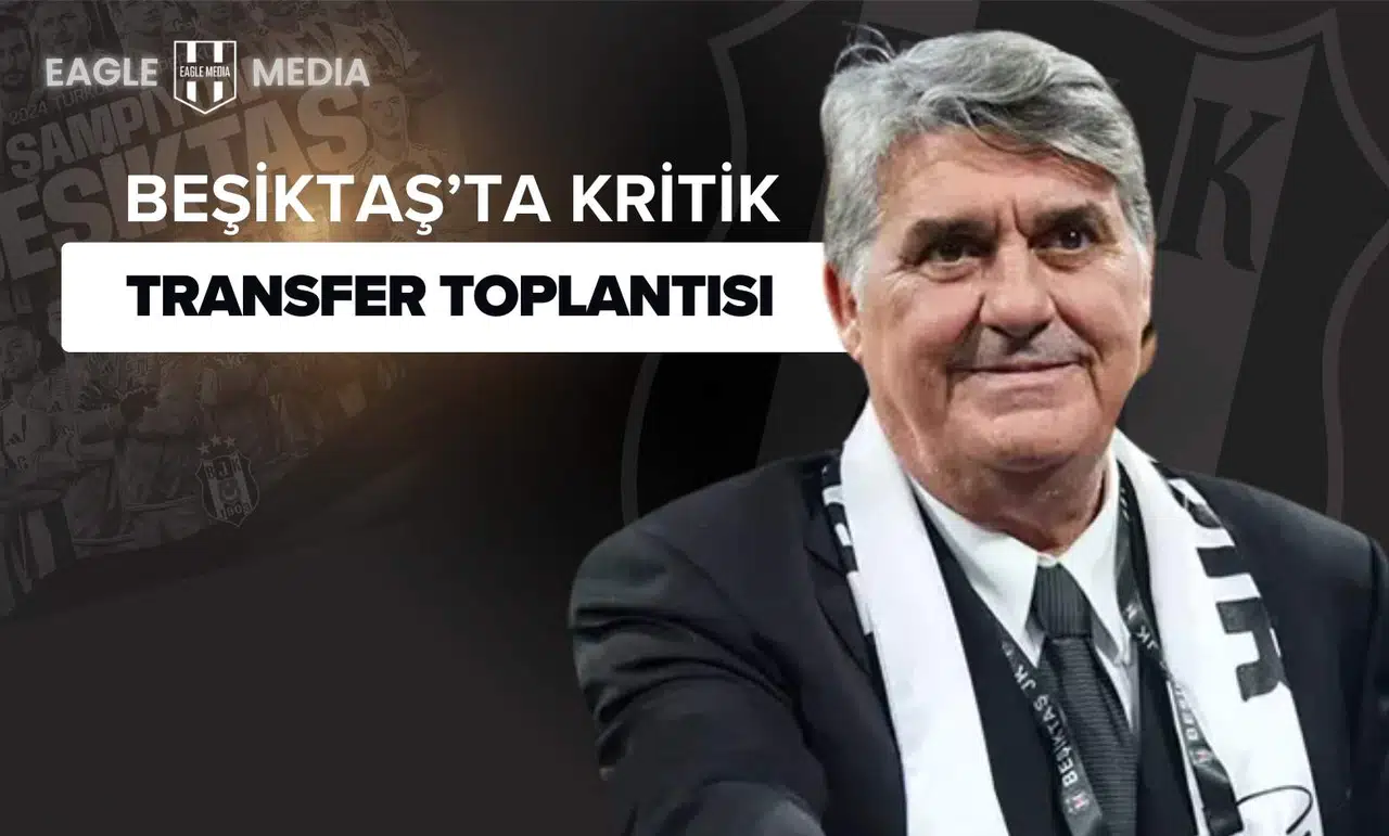 Beşiktaş'ta Kritik Toplantı ve Transferde Yol Haritası