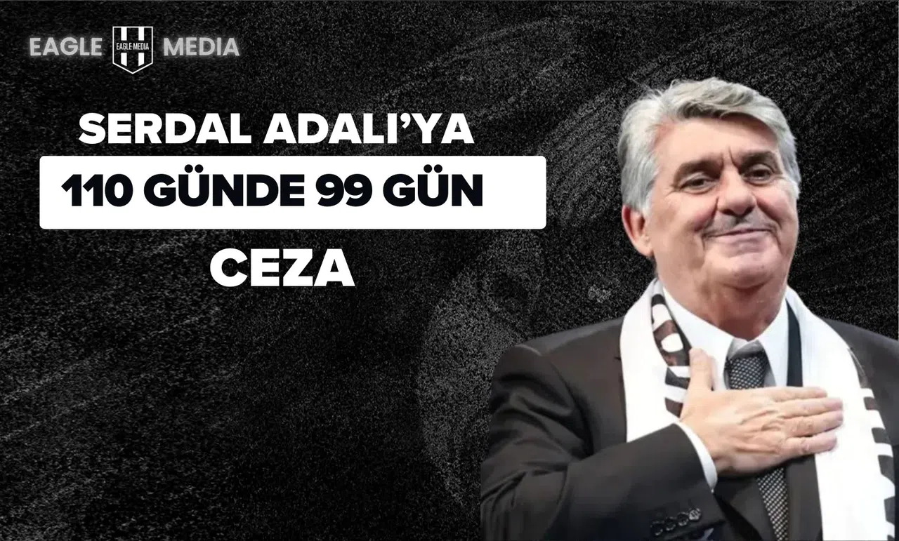 Serdal Adalı’ya 110 Günde 99 Gün Ceza