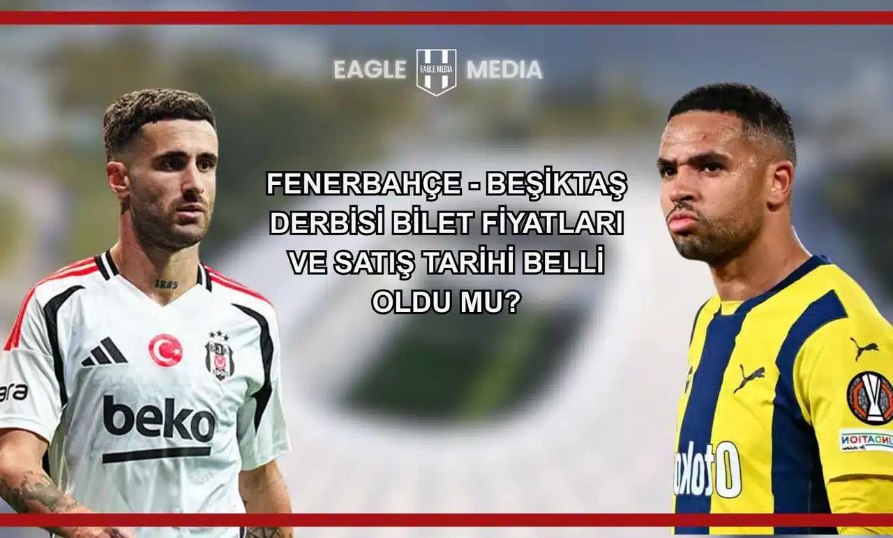 Fenerbahçe - Beşiktaş Derbisi Bilet Fiyatları ve Satış Tarihi Belli Oldu mu?