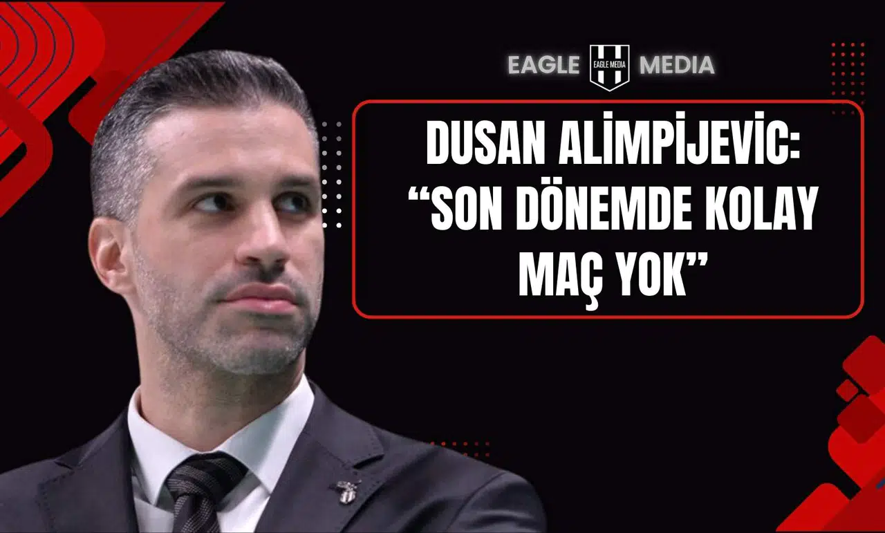 Dusan Alimpijevic: "Sezonun Son Bölümünde Hiçbir Maç Kolay Değil"