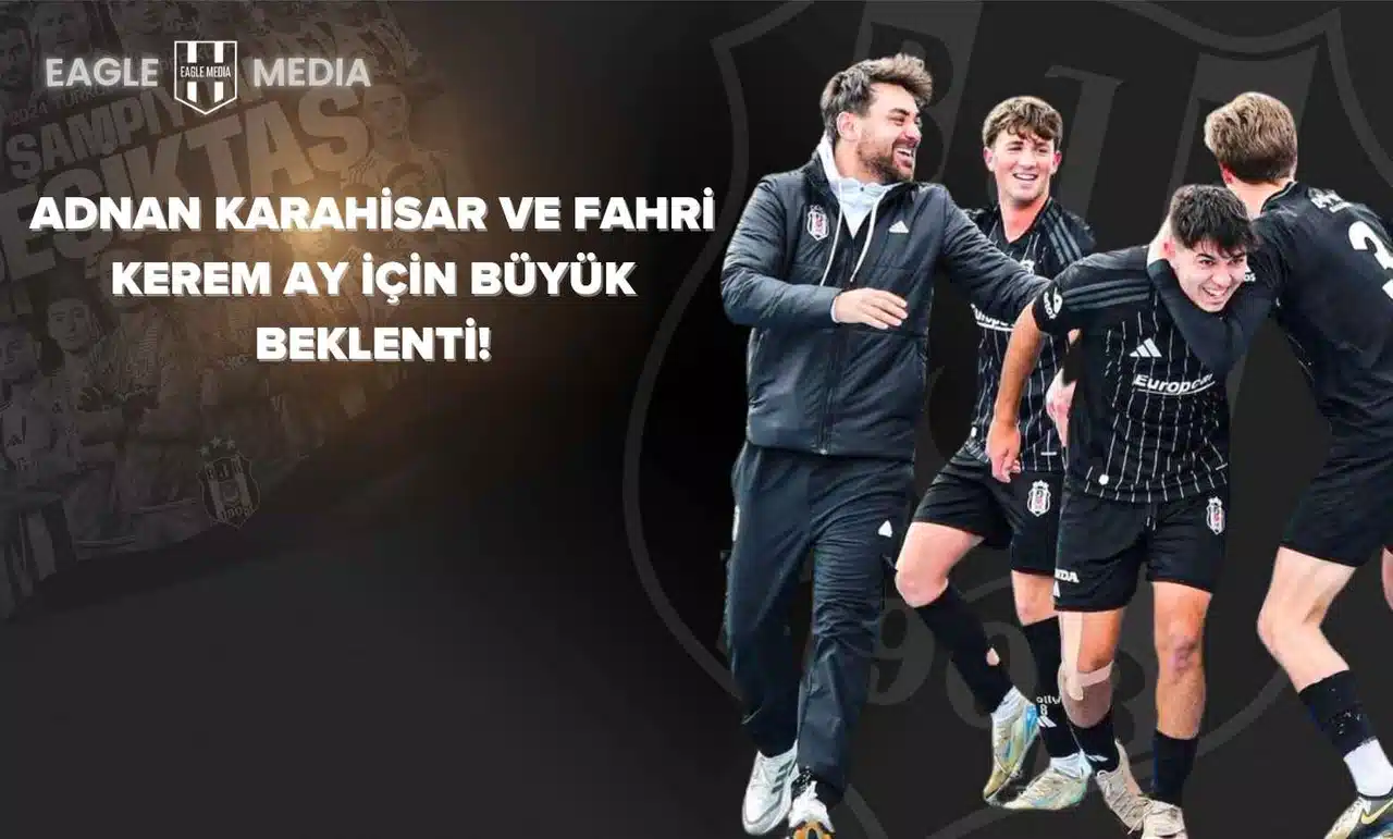 Adnan Karahisar ve Fahri Kerem Ay İçin Büyük Beklenti!