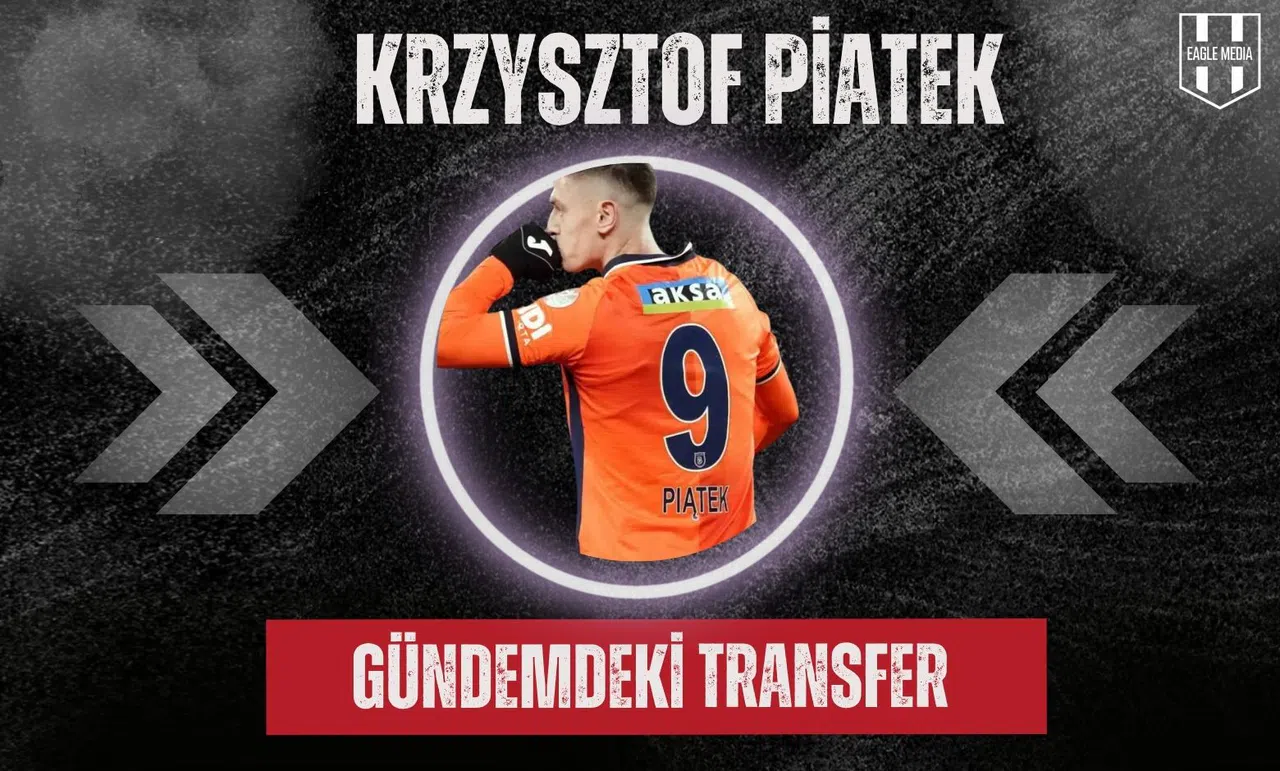 Beşiktaş, Krzysztof Piatek’i Gündemine Aldı!