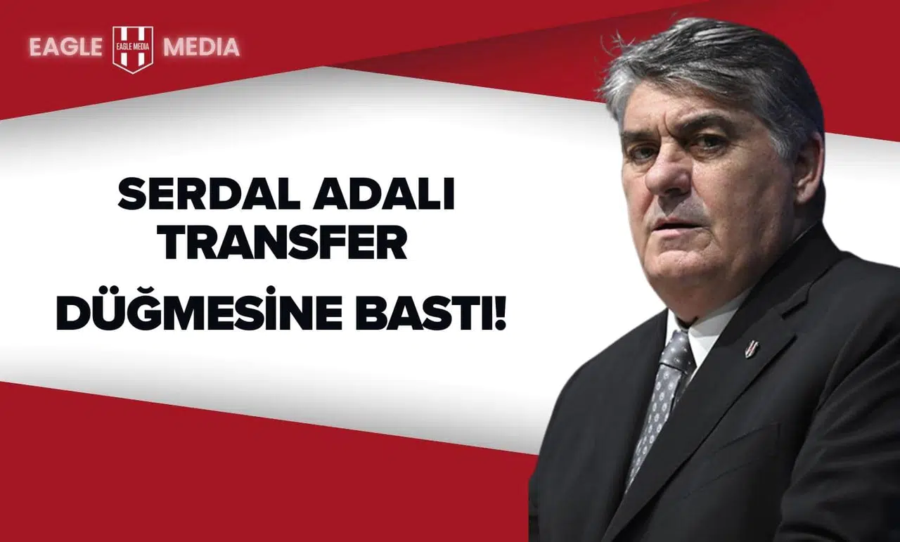 Beşiktaş’ta Forvet Alarmı! Serdal Adalı Transfer Düğmesine Bastı