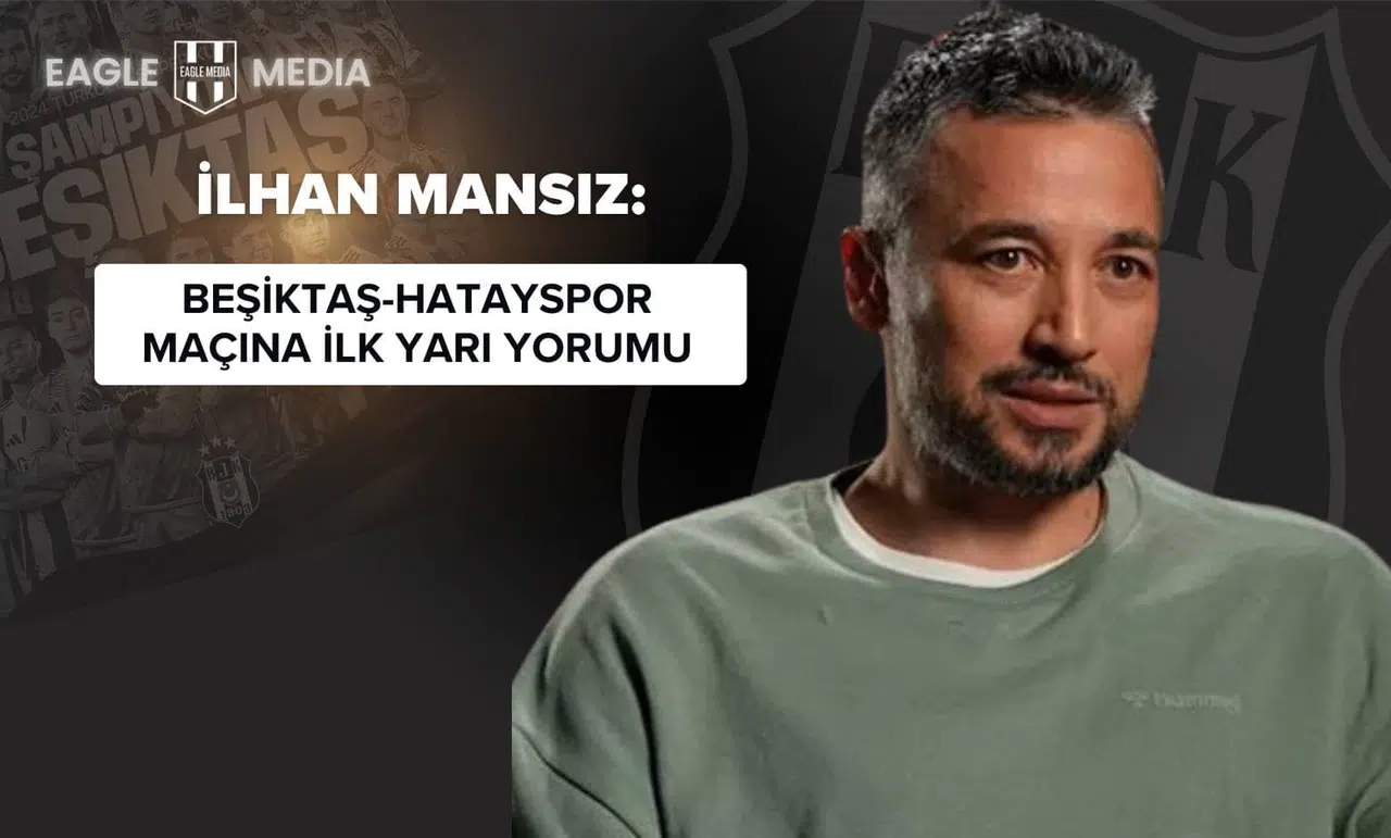 İlhan Mansız, İlk Yarıyı Değerlendirdi