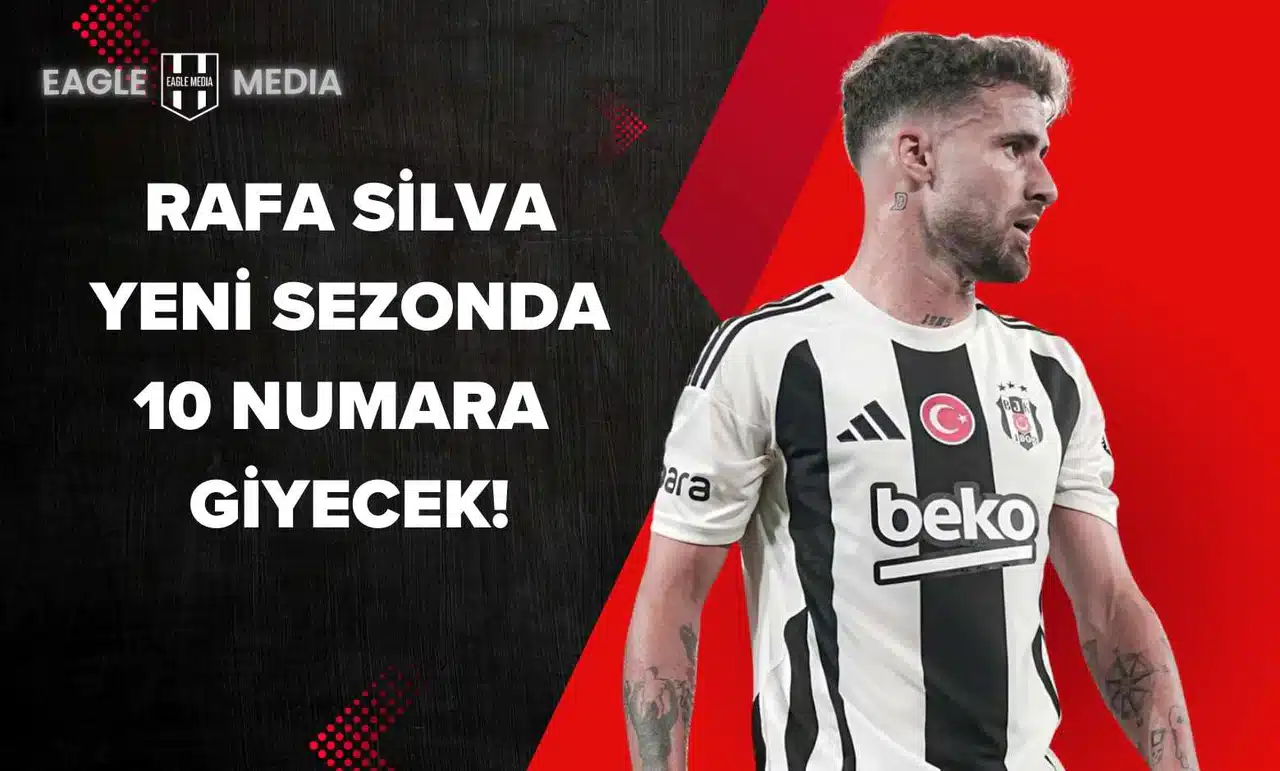 Rafa Silva Yeni Sezonda 10 Numara Giyecek!
