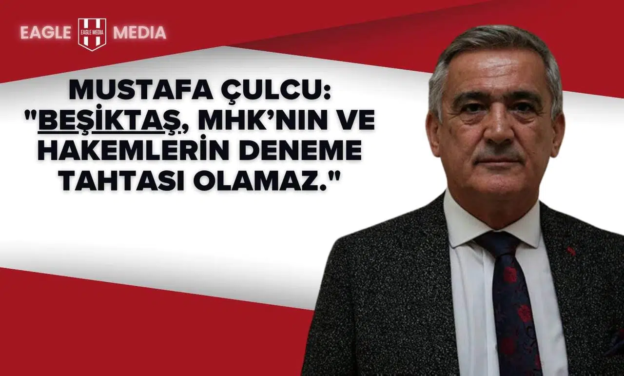Mustafa Çulcu’dan Beşiktaş-Hatayspor Maçı Sonrası Hakem Eleştirisi