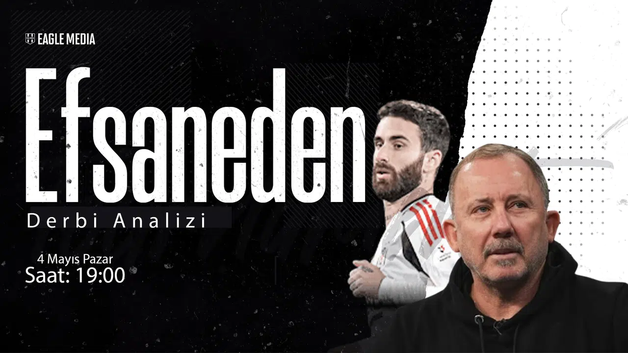 Kartal'ın Efsanesinden Derbi Analizi: "Sarı-Lacivertlilerin Sınavı"