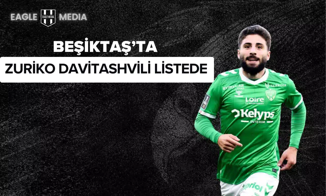 Beşiktaş’tan Gürcistan’a Sürpriz Bakış: Zuriko Davitashvili Listede!