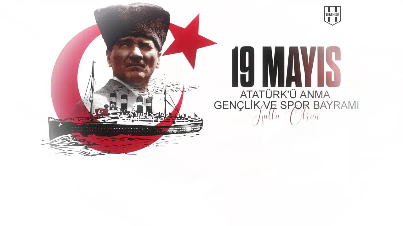 19 Mayıs Atatürk'ü Anma, Gençlik ve Spor Bayramı Kutlu Olsun!