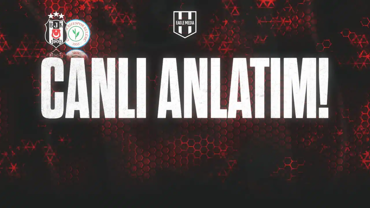 CANLI ANLATIM| Beşiktaş – Rizespor