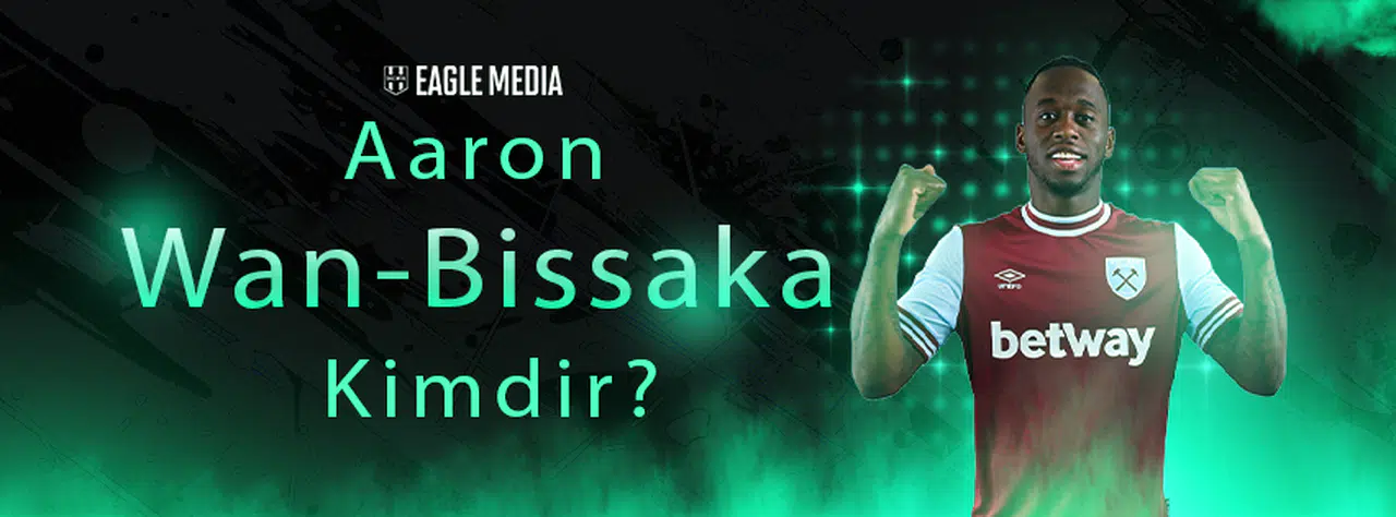 Aaron Wan-Bissaka Kimdir? Kaç Yaşında? Hangi Pozisyonda Oynuyor?