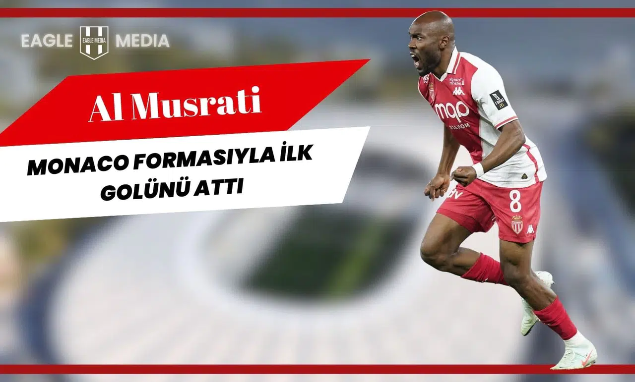 Al Musrati Monaco Formasıyla İlk Golünü Attı