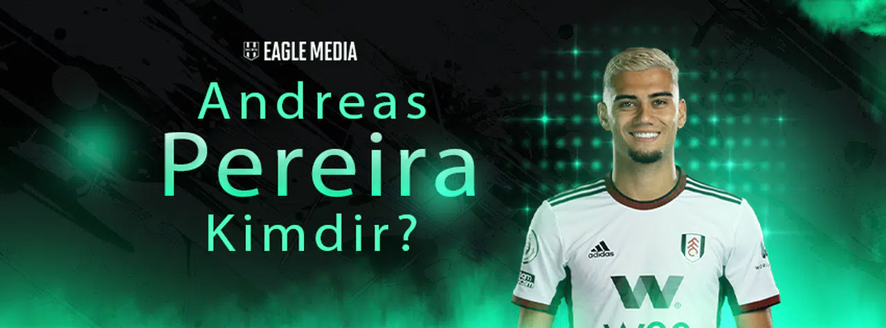 Andreas Pereira Kimdir? Kaç Yaşında? Hangi Pozisyonda Oynuyor?