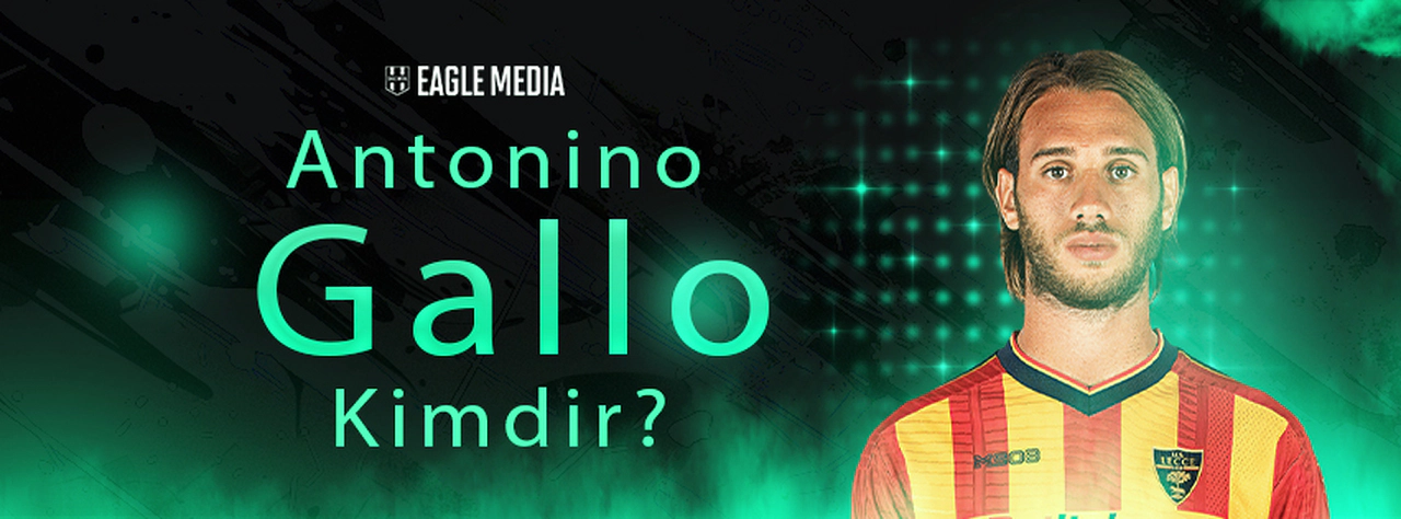 Antonino Gallo Kimdir? Kaç Yaşında? Hangi Pozisyonda Oynuyor?