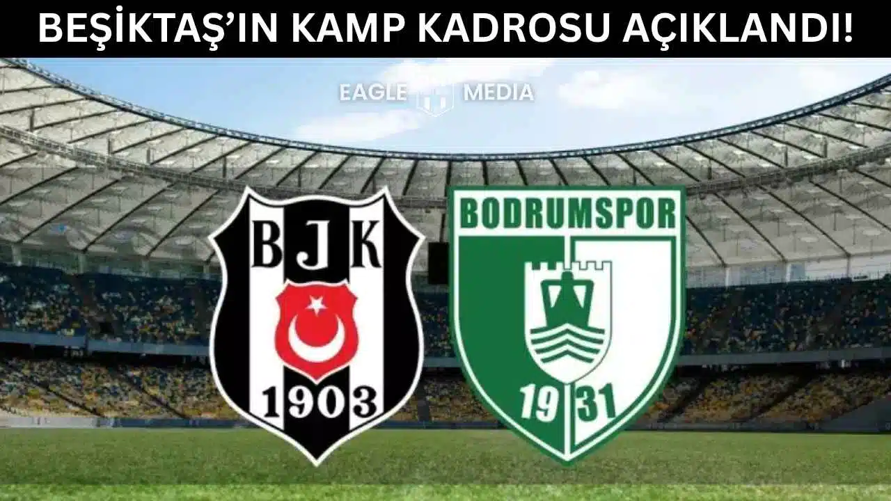Beşiktaş’ın Kamp Kadrosu Açıklandı!