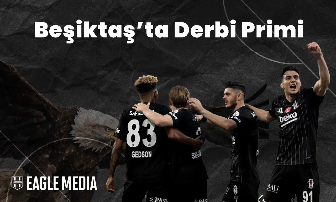 Beşiktaş’ta Derbi Primi Belli Oldu: 1 Milyon Euro!
