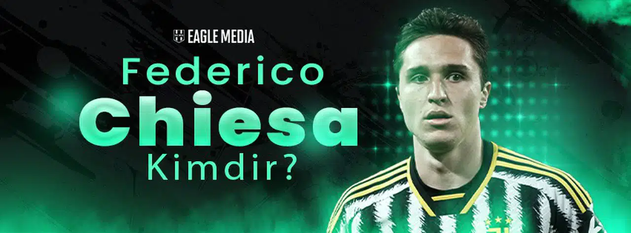 Federico Chiesa Kimdir? Kaç Yaşında? Hangi Pozisyonda Oynuyor?