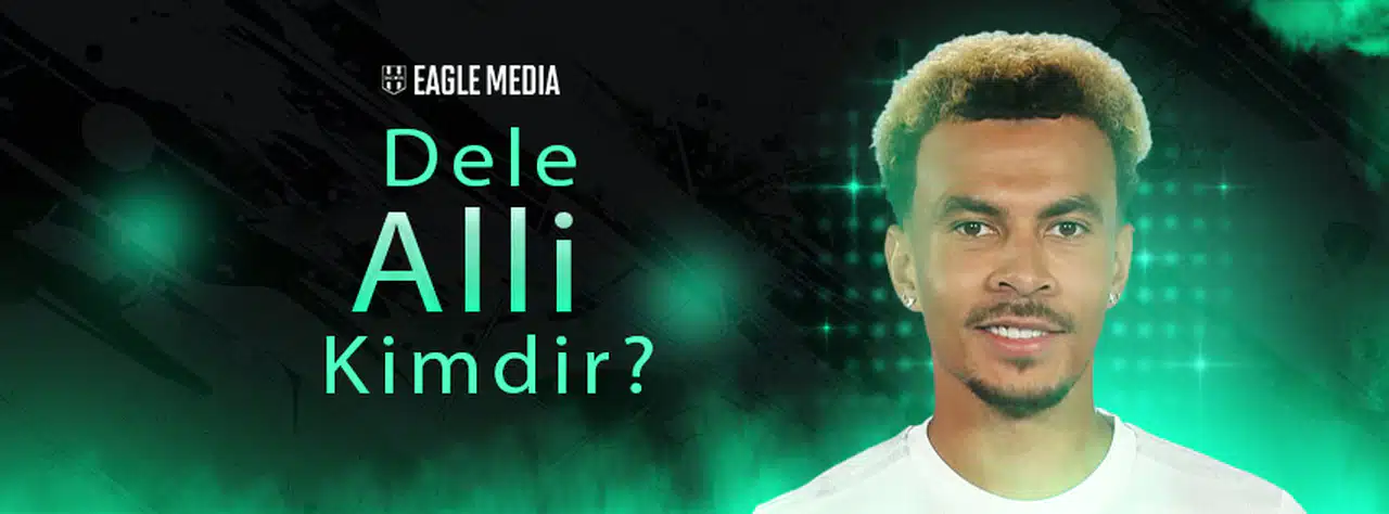 Dele Alli Kimdir? Kaç Yaşında? Dele Alli Evli Mi?