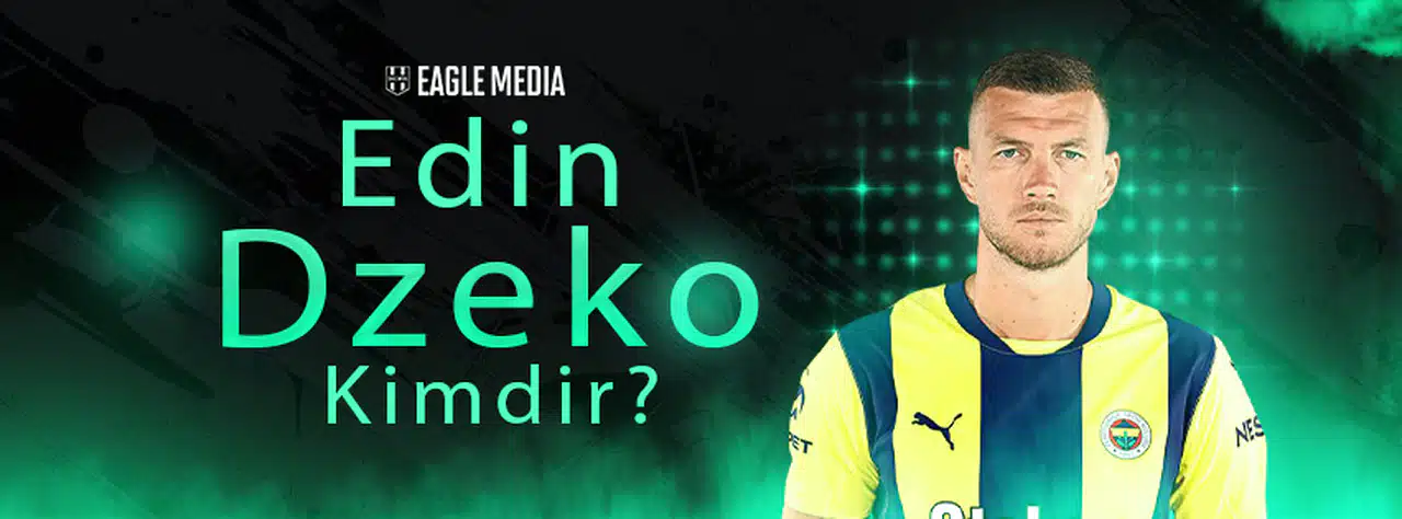 Edin Dzeko Kimdir? Kaç Yaşında? Evli Mi?
