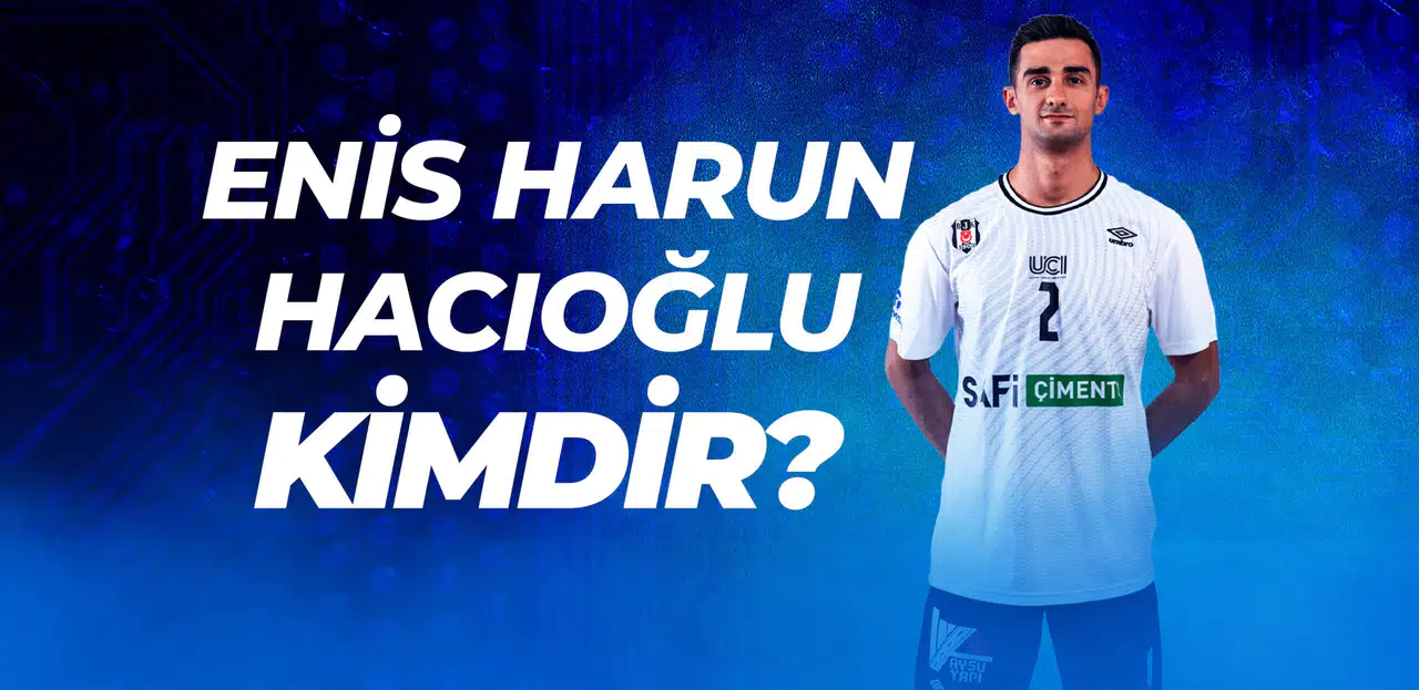 Enis Harun Hacıoğlu Kimdir? Kaç Yaşında? Hangi Pozisyonda Oynuyor?