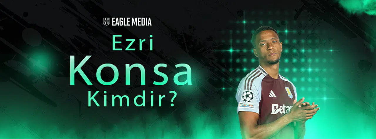 Ezri Konsa Kimdir? Kaç Yaşında? Nereli?