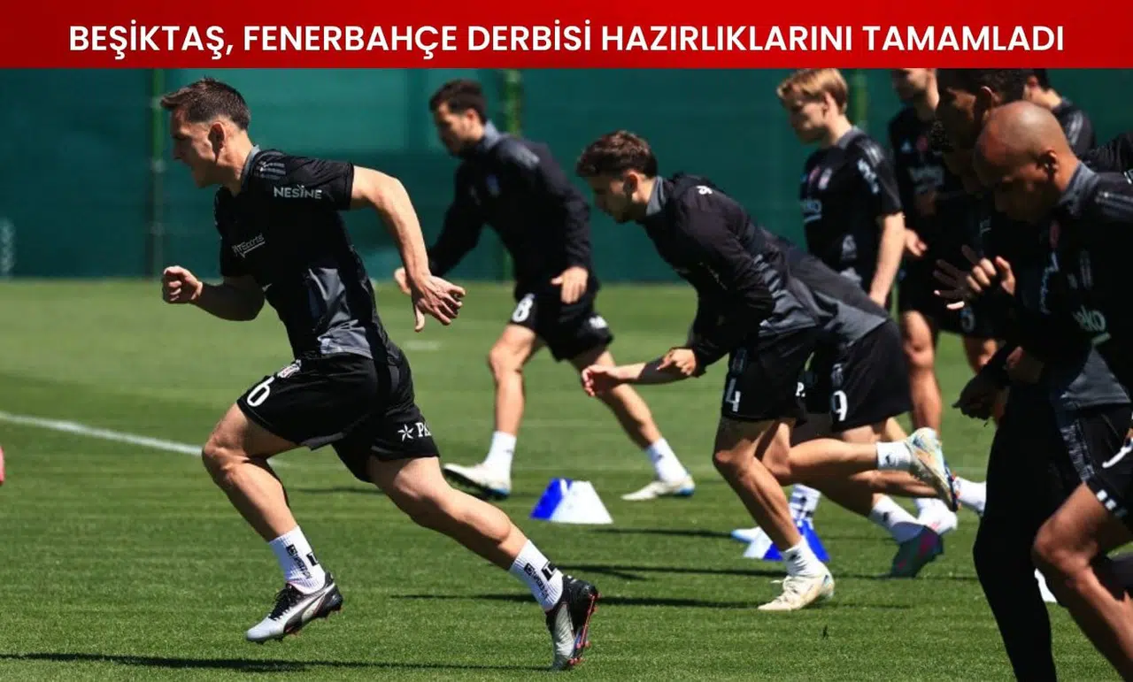 Beşiktaş, Fenerbahçe Derbisi Hazırlıklarını Tamamladı