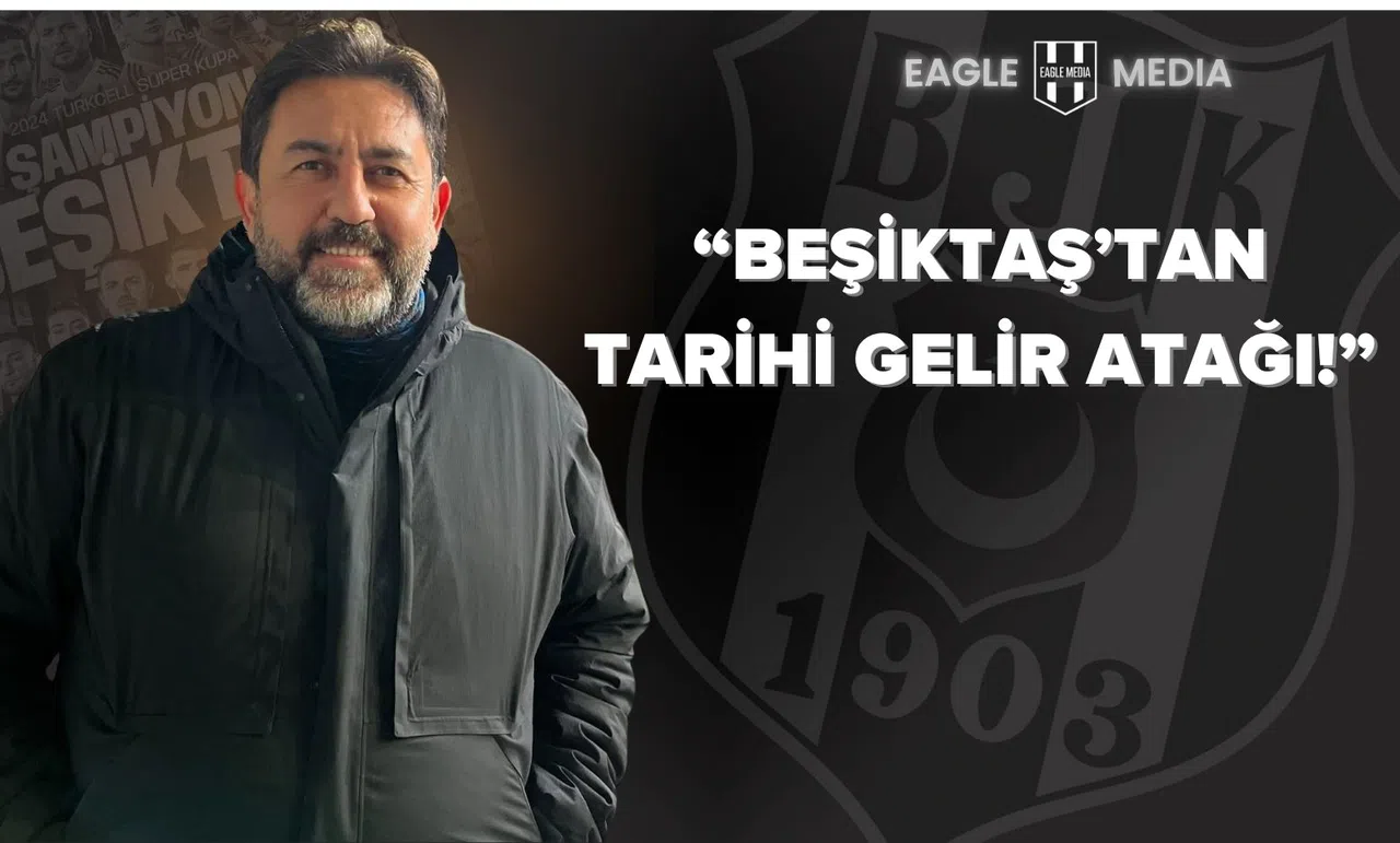 Beşiktaş’tan Tarihi Gelir Atağı!