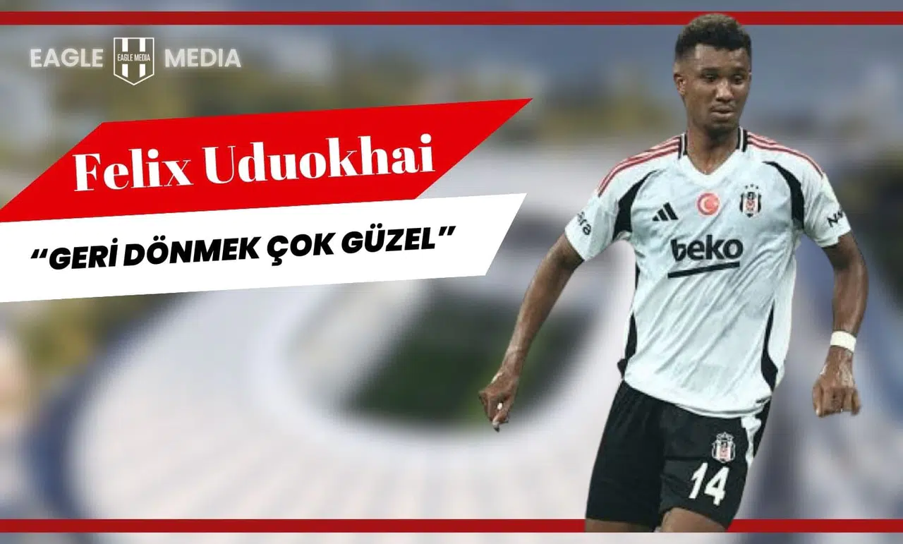 Felix Uduokhai Sakatlıktan Döndü: "Geri Dönmek Çok Güzel"