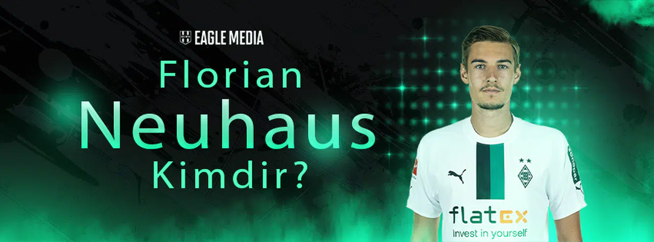 Florian Neuhaus Kimdir? Kaç Yaşındadır? Hangi Pozisyonda Oynuyor?