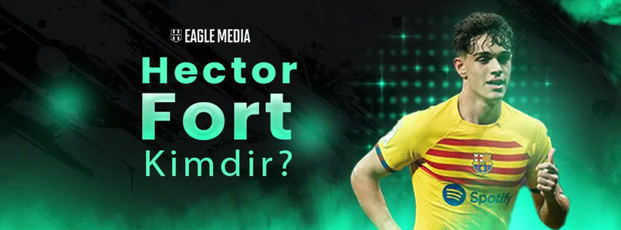 Hector Fort Kimdir? Kaç Yaşındadır? Kariyeri Nasıl İlerliyor?