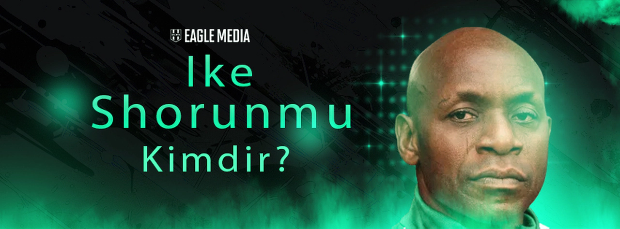Ike Shorunmu Kimdir? Kaç Yaşındadır? Hangi Pozisyonda Oynuyor?