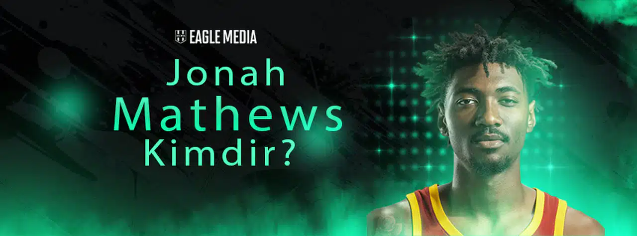 Jonah Mathews Kimdir? Kaç Yaşında? Evli Mi? Beşiktaş'ın Amerikalı Yıldızına Yakından Bakış