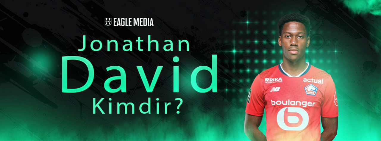 Jonathan David Kimdir? Kaç Yaşında? Hangi Pozisyonda Oynuyor?