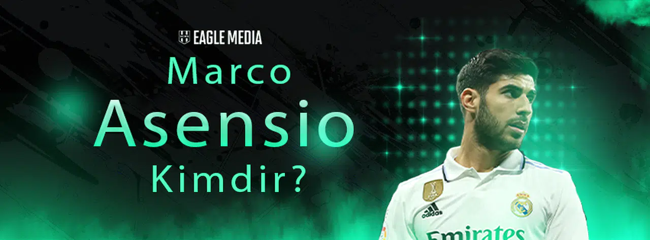 Marco Asensio Kimdir? Kaç Yaşında? Hangi Mevkide Oynuyor?