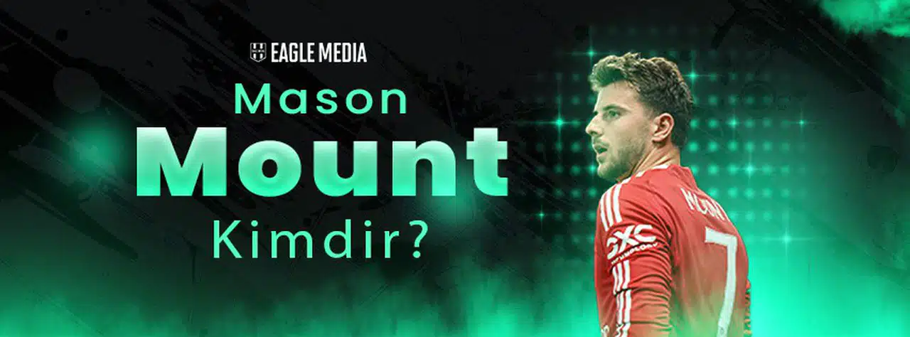 Mason Mount Kimdir? Kaç Yaşında? Hangi Pozisyonda Oynuyor?