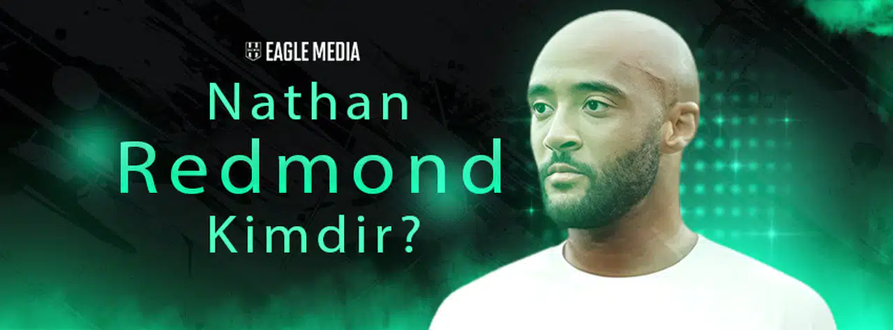 Nathan Redmond Kimdir? Kaç Yaşında? Redmond Nereli?