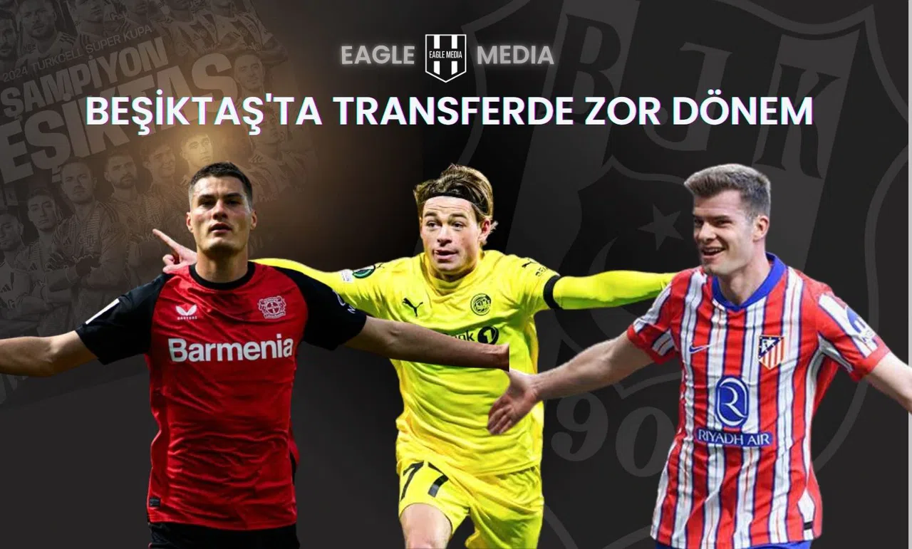 Beşiktaş'ta Transferde Zor Dönem ve Beşiktaş Gündemi