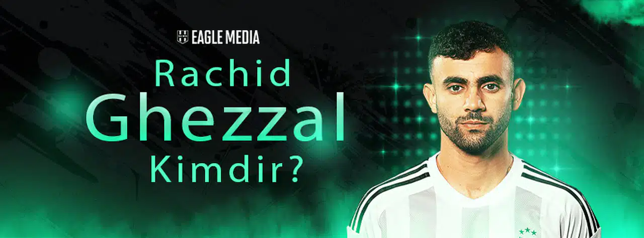 Rachid Ghezzal Kimdir? Kaç Yaşında? Evli Mi?