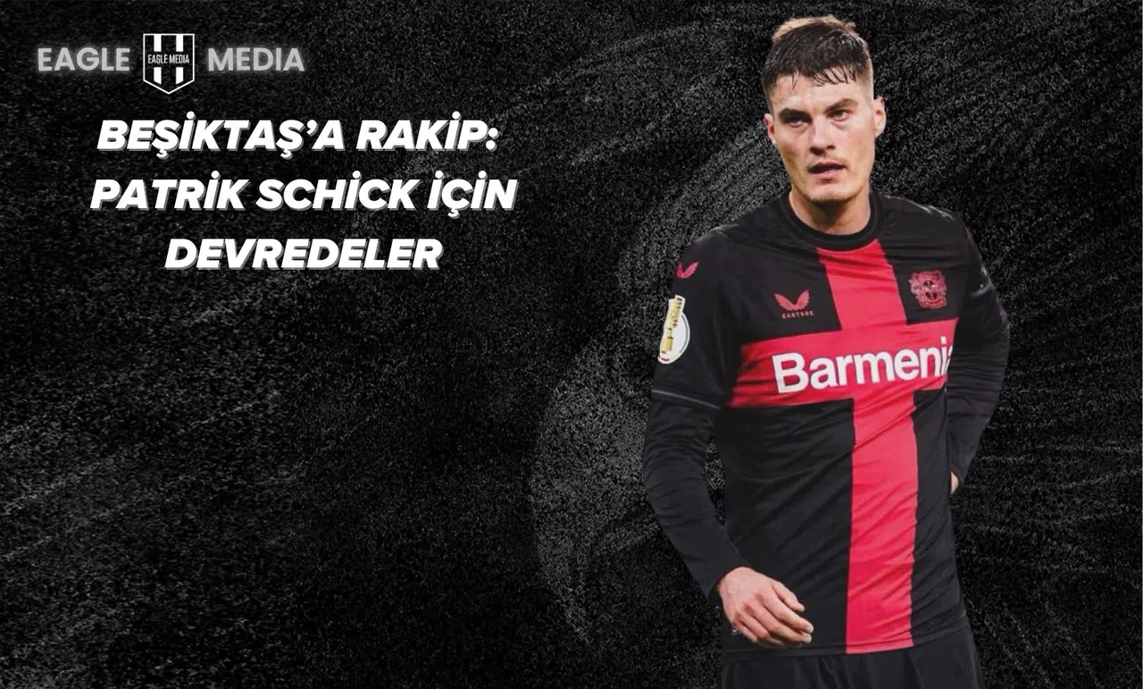Beşiktaş’a Rakip: Patrik Schick İçin Devredeler