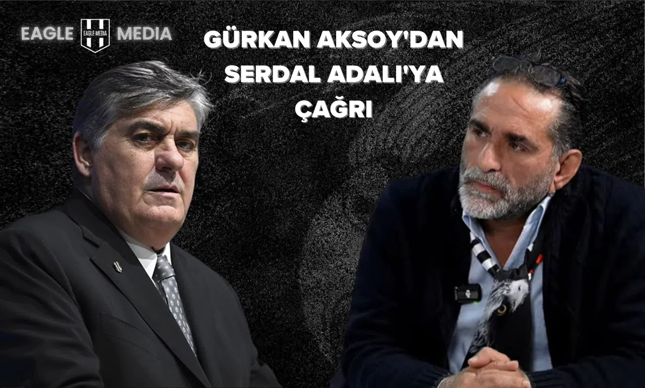 Gürkan Aksoy'dan Serdal Adalı'ya Çağrı