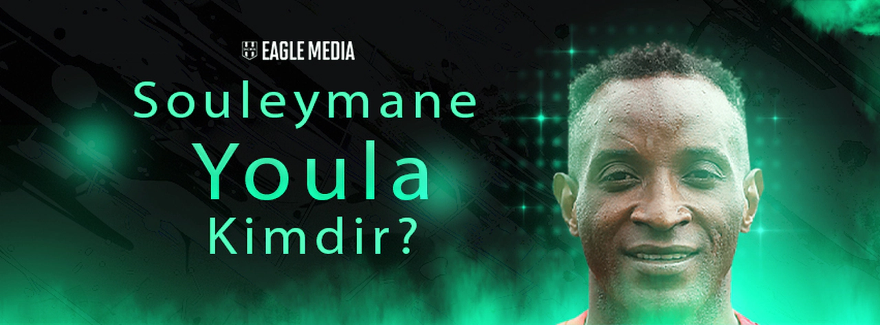 Souleymane Youla Kimdir? Kaç Yaşındadır? Hangi Pozisyonda Oynuyor?