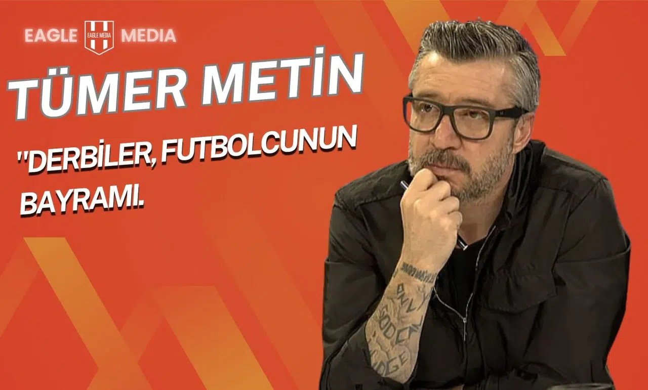 "Derbiler, Futbolcuların Bayramıdır"